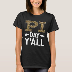 Pi Day Pi Day Y all Math Teacher Leopard T-Shirt