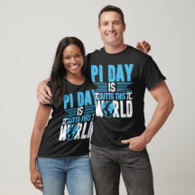PI Day, PI is out of this world, 3 14 T-Shirt