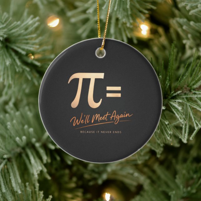 Pi Day Shirt – PI = We’ll Meet Again – Modern Math Ceramic Ornament (Tree)