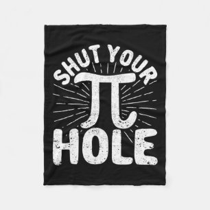 Pi Day Teacher Student Math 3.14 Science Shut Your Fleece Blanket