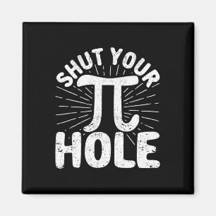 Pi Day Teacher Student Math 3.14 Science Shut Your Magnet