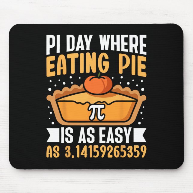 Pi Day Where Eating Pie Is As Easy - Math Lover 3. Mouse Pad (Front)
