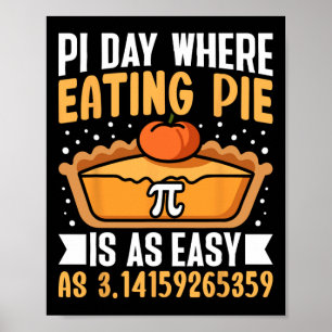 Pi Day Where Eating Pie Is As Easy - Math Lover 3. Poster