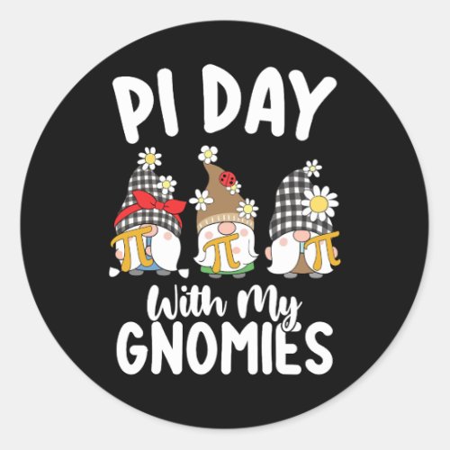 Pi Day With My Gnomies Funny Math Mathematics Classic Round Sticker