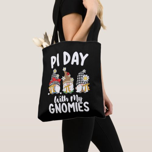 Pi Day With My Gnomies Funny Math Mathematics Tote Bag