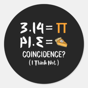 Pi Equals Pie Funny Math Pun Pi Day Gift  Classic Round Sticker