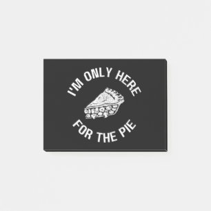 Pi I'm Only Here For The Pie Funny Post-it Notes