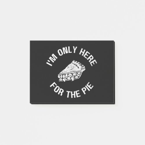 Pi Im Only Here For The Pie Funny Post_it Notes