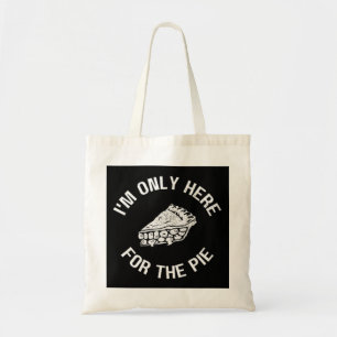 Pi I'm Only Here For The Pie Funny Tote Bag