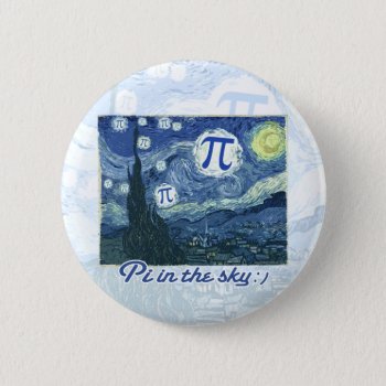 Pi In The Sky Pinback Button by PiintheSky at Zazzle