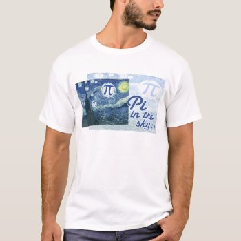Pi In The Sky T-shirt by PiintheSky at Zazzle