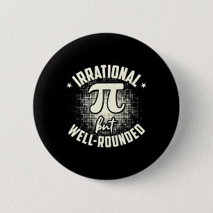 Pi Irrational But Well-rounded Mathematician Math Button