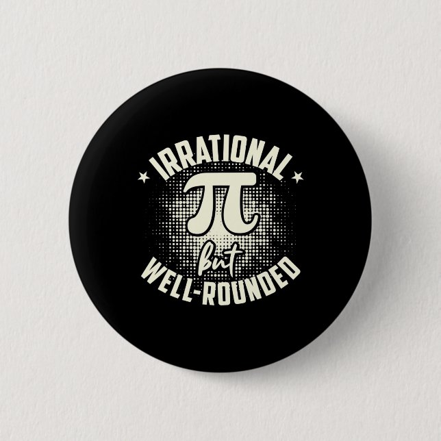Pi Irrational But Well-rounded Mathematician Math  Button (Front)