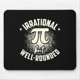 Pi Irrational But Well-rounded Mathematician Math  Mouse Pad