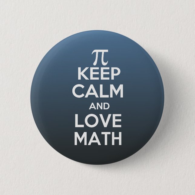 Pi keep calm and love math pinback button (Front)