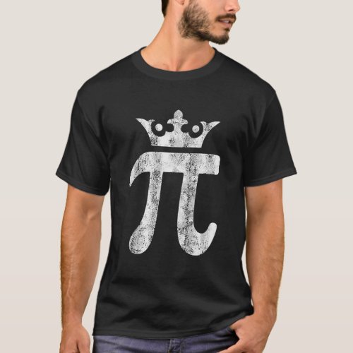 Pi King Math Geek Gift For Pi Day T_Shirt