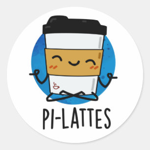 Pi-lattes Funny Latte Pilates Pun  Classic Round Sticker