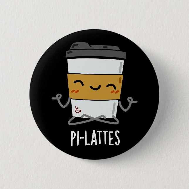 Pi-lattes Funny Latte Pilates Pun Dark BG Button (Front)