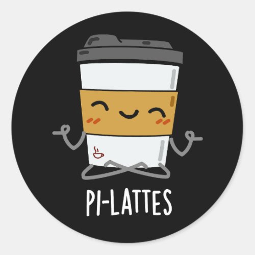 Pi_lattes Funny Latte Pilates Pun Dark BG Classic Round Sticker