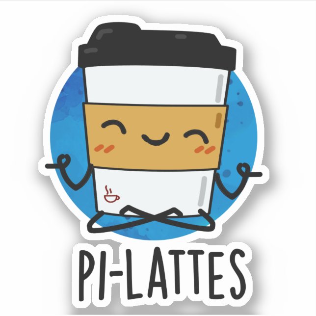 Pi-lattes Funny Latte Pilates Pun  Sticker (Front)