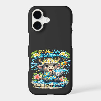 Pi Mai Lao Splash Soaked Like a Buffalo Funny Shir iPhone 17 Case