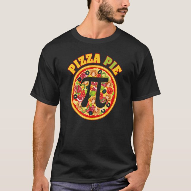 Pi Math Pizza Pie I Pi Day T-Shirt (Front)