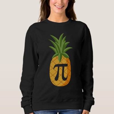 Pi neapple Math Nerd Geek Teacher Pi Day Sweatshirt