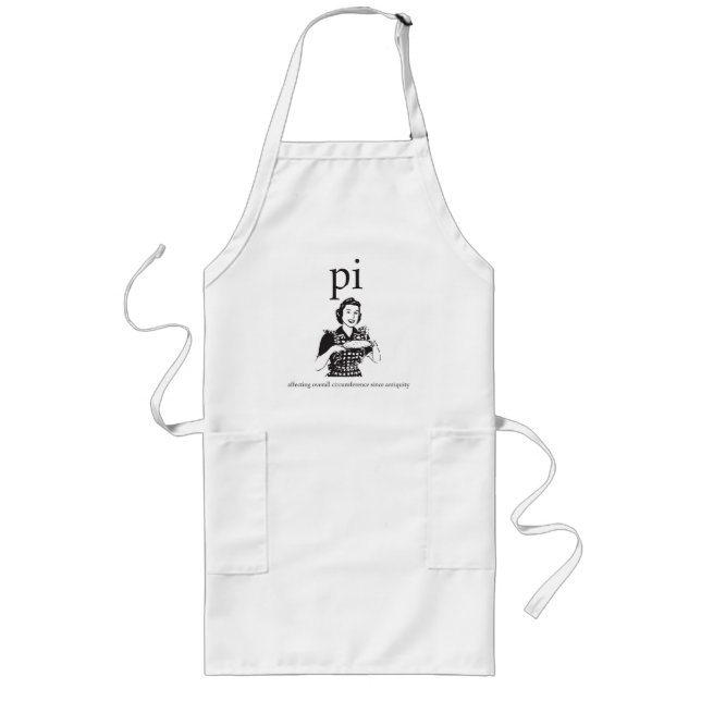 Pi / Pie Affects Overall Circumference Nerd Humor Long Apron (Front)