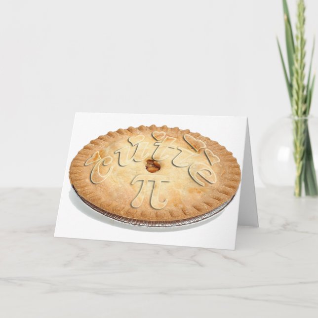 PI PIE CRUST -Cutie Pie - Celebrate Pi Day! π Card (Front)