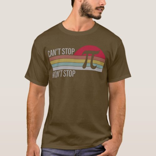 Pi Power Tee Cant Stop Wont Stop T_Shirt