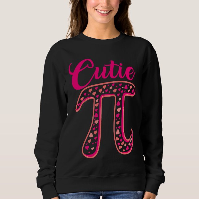 Pi Symbol  Cutie Pie National Pi Day  Teacher Sweatshirt (Front)