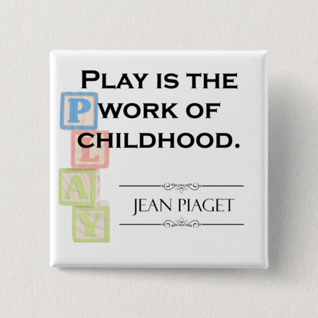 Play is the best sale work of childhood piaget