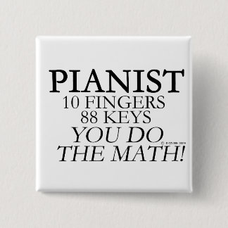 Pianist 10 Fingers 88 Keys Pinback Button