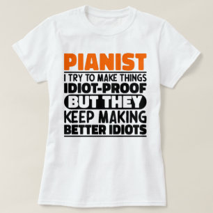 Pianist I Try To Make Things Funny Sayings Pianist T-Shirt