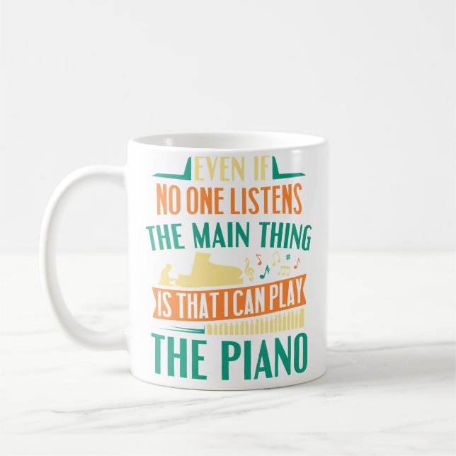 Pianist Musician Main Thing Is That I Can Play The Coffee Mug (Left)