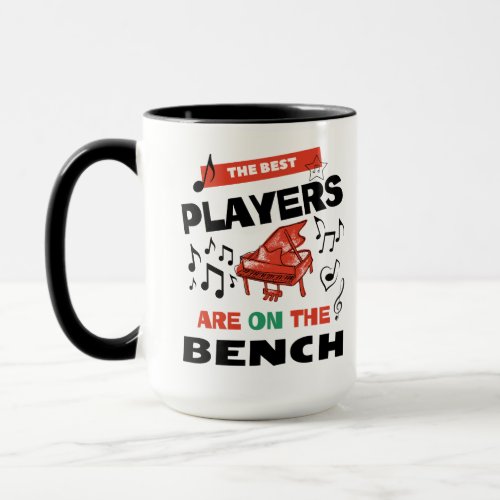 Pianist The Best Players Are On The Bench Composer Mug