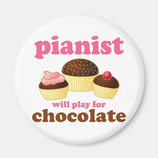 Pianist Will Play for Chocolate Magnet (Front)
