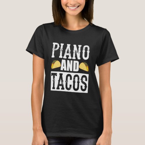 Piano and Tacos Funny Taco Band TShirt36 T_Shirt