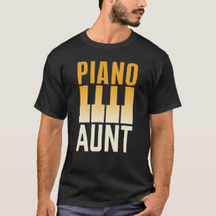 Piano Aunt Pianist Player Musician Instrument T-Shirt