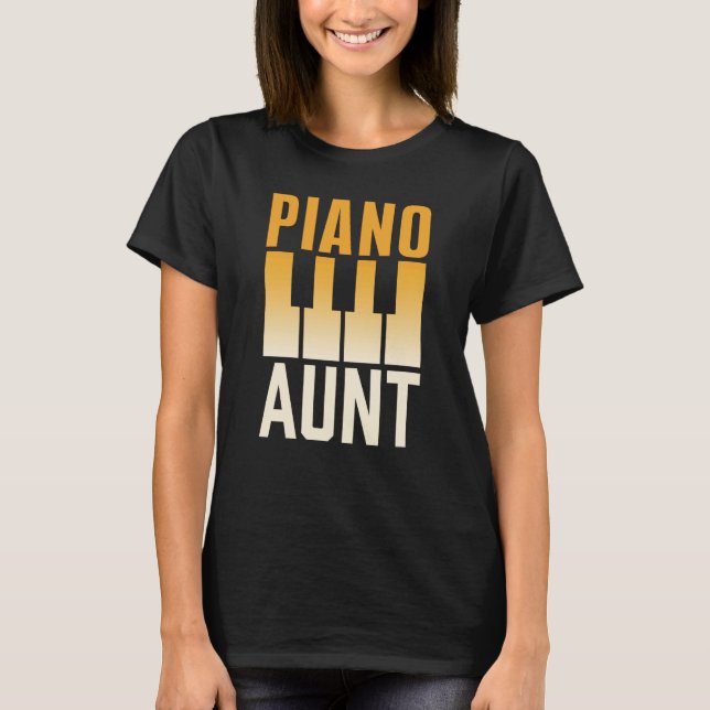 Piano Aunt Pianist Player Musician Instrument T-Shirt (Front)