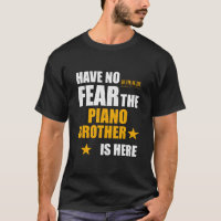 Piano Brother - Have No Fear T-Shirt