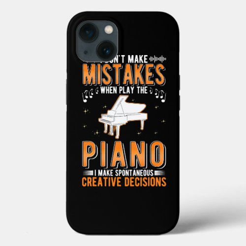 Piano Creative Decisions Pianist Piano Player iPhone 13 Case