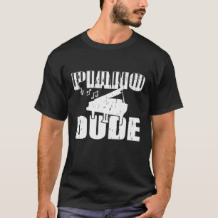 Piano Dude Music Player Gift Musical Jazz Musician T-Shirt