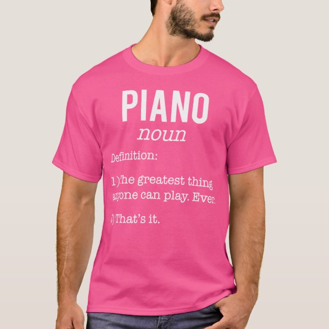 Piano Funny Definition Humor - Piano Lovers T-Shirt (Front)