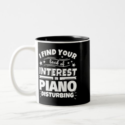 Piano Funny Lack of Interest Two_Tone Coffee Mug