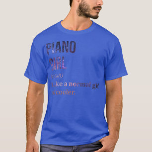 Piano Girl Funny Saying (2) T-Shirt