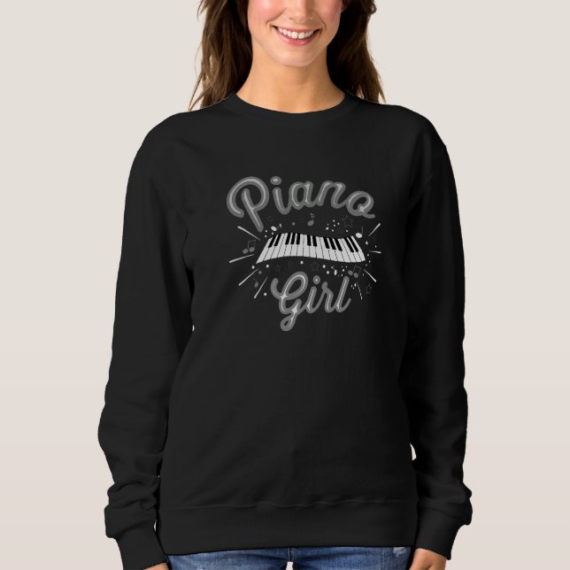 Piano Girl  Pianist Music Keyboardist Musician Out Sweatshirt (Front)