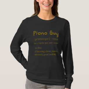 Piano Guy Definition Pianist Music Notes Musician T-Shirt