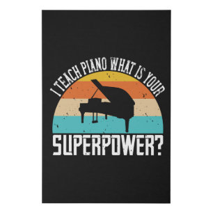 Piano - I Teach Piano. Your Super Power? Faux Canvas Print