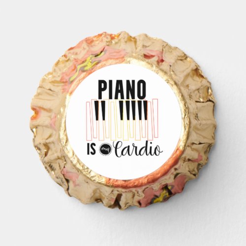 Piano is my Cardio Teacher Music Pianist Lover  Reeses Peanut Butter Cups